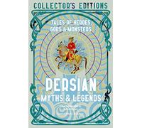 Persian Myths & Legends: Tales of Heroes, Gods & Monsters