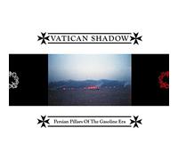 Vatican Shadow - Persian Pillars Of The Gasoline Era [Cd]