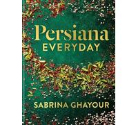 Persiana Everyday: Sabrina Ghayour’s long-awaited follow-up to Persiana