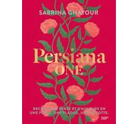 Persiana One: Recettes de Perse et d'ailleurs en une poêle, une plaque et une cocotte