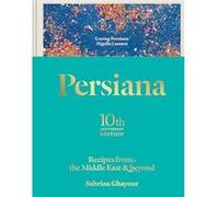 Persiana Recipes from the Middle East Beyond by Sabrina Ghayour Sabrina Ghayour (Auteur)