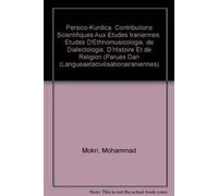 Persico-kurdica. Contributions Scientifiques Aux Etudes Iraniennes. Etudes D'ethnomusicologie, De Dialectologie, D'histoire Et De Religion (Parues Dans Les Annees 1964-1978)