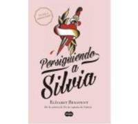 Persiguiendo A Silvia - Elísabet Benavent Ferri Elísabet Benavent Ferri (Auteur)