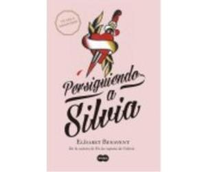 Persiguiendo A Silvia - Elísabet Benavent Ferri Elísabet Benavent Ferri (Auteur)