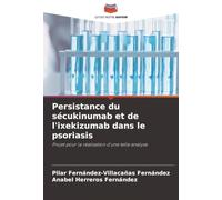 Persistance du sécukinumab et de l'ixekizumab dans le psoriasis: Projet pour la réalisation d'une telle analyse