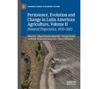 Persistence, Evolution and Change in Latin American Agriculture, Volume II: National Trajectories, 1870 - 2020