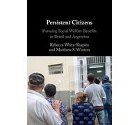 Persistent Citizens: Pursuing Social Welfare Benefits in Brazil and Argentina