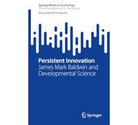 Persistent Innovation – James Mark Baldwin and Developmental Science – Springer Verlag