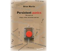 Persistent Panics: the wars on drugs, crime, terrorism and war