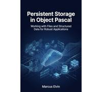 Persistent Storage in Object Pascal: Working with Files and Structured Data for Robust Applications