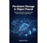 Persistent Storage in Object Pascal: Working with Files and Structured Data for Robust Applications