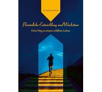 Persönliche Entwicklung und Wachstum: Dein Weg zu einem erfüllten Leben