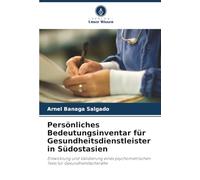 Persönliches Bedeutungsinventar für Gesundheitsdienstleister in Südostasien: Entwicklung und Validierung eines psychometrischen Tests für Gesundheitsfachkräfte