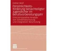 Persönlichkeitsförderung benachteiligter Jugendlicher im Berufsvorbereitungsjahr Wolf, Esther (Auteur)