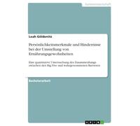Persönlichkeitsmerkmale und Hindernisse bei der Umstellung von Ernährungsgewohnheiten: Eine quantitative Untersuchung des Zusammenhangs zwischen den Big Five und wahrgenommenen Barrieren