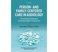 Person- and Family-centered Care in Audiology: Incorporating Counseling and Psychosocial Support in Hearing Care