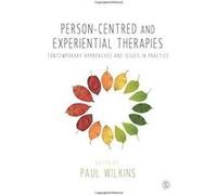 Person-centred and Experiential Therapies: Contemporary Approaches and Issues in Practice - [Version Originale] Inconnu (Auteur)