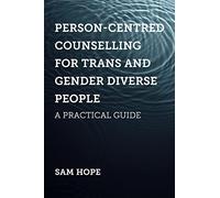 Person-Centred Counselling for Trans and Gender Diverse People
