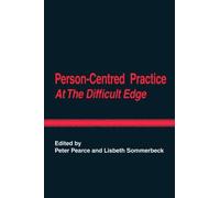 Person-Centred Practice At The Difficult Edge
