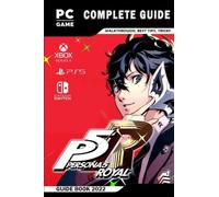 Persona 5 Royal Complete Guide: The Complete Guide & Walkthrough with Tips & Tricks to Become a Pro Player