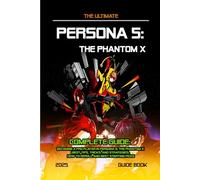 Persona 5 The Phantom X: COMPLETE GUIDE: Becoming A Pro Player In Persona 5: The Phantom X (Best Tips, Tricks, and Strategies), How to Reroll and Best Starting Picks