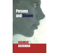 Persona and Shame: The Screenplays of Ingmar Bergman