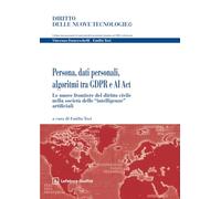 Persona, dati personali, algoritmi tra GDPR e AI ACT. Le nuove frontiere del diritto civile nella società delle «intelligenze» artificiali