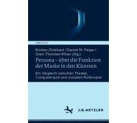 Persona - Über Die Funktion Der Maske In Den Künsten