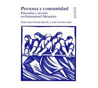 Persona y comunidad: Filosofía y acción en Emmanuel Mounier