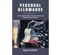 Personal Allowance: The Complete Guide to Tax-Free Income and Smarter Money Decisions