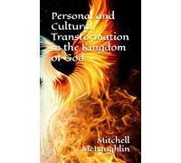 Personal and Cultural Transformation in the Kingdom of God
