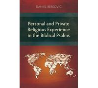 Personal and Private Religious Experience in the Biblical Psalms