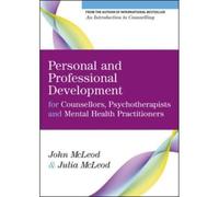 Personal And Professional Development For Counsellors, Psychotherapists And Mental Health Practitioners
