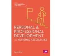 Personal And Professional Development For Nursing Associates (First Edition)