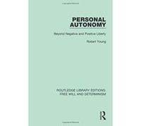 Personal Autonomy (Routledge Library Editions: Free Will and Determinism) - [Version Originale] Inconnu (Auteur)