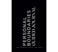 Personal Boundaries Guided Journal: Learning to Say No Prompts for Mental Health Learning to Navigate Mindfulness, Anxiety, Personal Growth and Emotional Healing Black