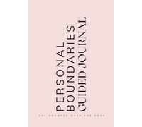 Personal Boundaries Guided Journal: Learning to Say No Prompts for Mental Health Learning to Navigate Mindfulness, Anxiety, Personal Growth and Emotional Healing Pink