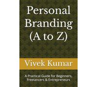Personal Branding (A to Z): A Practical Guide for Beginners, Freelancers & Entrepreneurs