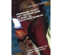 PERSONAL CHAT GPT QUERiES 2016 to 2025: By BOCATWiST404EVA: NOBODY Is SCAMMiNG; NOT EVEN MY CHiLDREN!!@!!