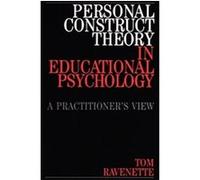 Personal Construct Theory in Educational Psychology Tom Ravenette (Auteur)