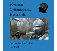 Personal Cybersecurity Essentials: Course book of slides