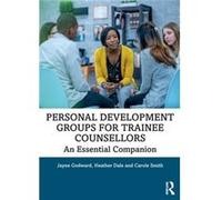 Personal Development Groups for Trainee Counsellors Jayne Godward Heather Dale Carole Smith (Auteur)