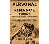 Personal Finance for Kids: This quickstart guide will give kids the skills to understand and manage money effectively providing a Financial Education made easy, fun and engaging