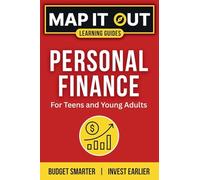 PERSONAL FINANCE: for Teens and Young Adults. Budget Smarter, Invest Earlier