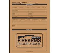 Personal Firearms Record Book: Firearms log book for Gun Owners to Document Inventory, Purchase History, Transfers, Maintenance, and Key Details | Large Print 8.5" x 11" Inches, 110 pages