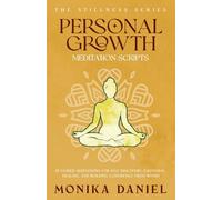 Personal Growth Meditation Scripts: 15 Guided Meditations for Self-Discovery, Emotional Healing, and Building Confidence from Within
