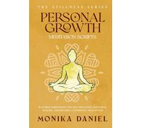 Personal Growth Meditation Scripts: 15 Guided Meditations for Self-Discovery, Emotional Healing, and Building Confidence from Within
