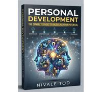 Personal Growth: The Ultimate Guide to Unlocking Your Potential and Daring to Be Yourself - Nivale Tod - Happy End - ebook (ePub) - Livre