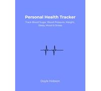 Personal Health Tracker: Track Blood Sugar, Blood Pressure, Weight, Sleep, Mood & Stress