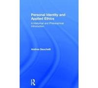 Personal Identity and Applied Ethics: A Historical and Philosophical Introduction - [Livre en VO] Andrea Sauchelli (Auteur)